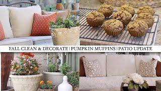 FALL CLEAN & DECORATE  PUMPKIN BREAD  PATIO REFRESH