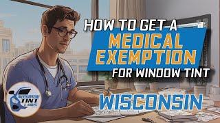 Wisconsin Window Tint Medical Exemption 2024