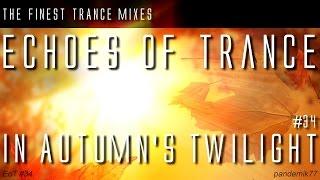  TRANCE ELEVATE - In Autumns Twilight 2014  __ Uplifting Driving & Vocal Trance - {Echoes EoT #34}