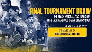 Draw  EHF Beach Handball YAC EURO 2024 and EHF Beach Handball Championships 2024