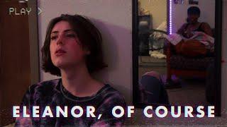 Eleanor of Course 2021  LGBTQ Short Film