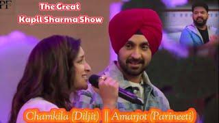 Kan kar Gal Sun Makhna Diljit & Parineeti Singing Makhna  The Great Kapil Sharma Show  Chamkila