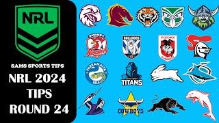 NRL ROUND 24 TIPS 2024