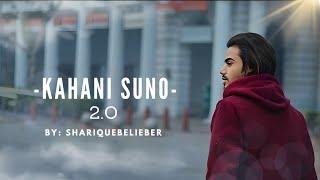 Kahani Suno 2.0 Official Music Video by Shariquebelieber