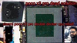 xiaomi poco x3 pro dead mobile solution  poco double decker cpu reballing