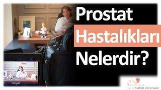 Prostat Hastalıkları Nelerdir?  Op. Dr. Serhat Dönmezer - Üroloji Uzmanı