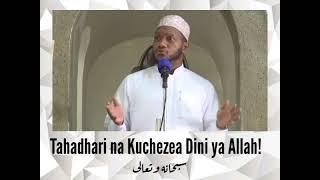 Tahadhari na Kuchezea Dini.  Dr Islam Muhammad #kenya #mawaidha Video za kiislamu