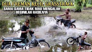 Preman kecil grasstrack sama-sama tidak mau mengalah dan lihatlah hasilnya