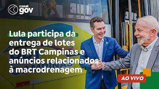  Lula participa da entrega de lotes do BRT Campinas e anúncios relacionados à macrodrenagem