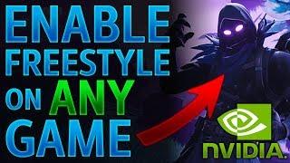 How to enable NVIDIA freestyle on ANY GAME