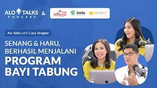 AloTalks #11 Bersama Caca Tengker - Senang & Haru Setelah Berhasil Program Bayi Tabung