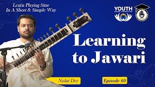 Episode 60  Learning to Jawari  Learn Playing Sitar In A Short & Simple Way  Sitar Gurukul