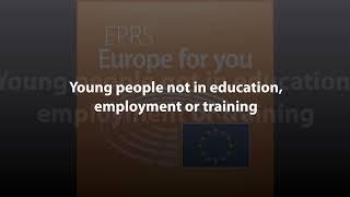 Young people not in education employment or training What Europe does for you