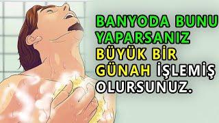 Banyoda Bunu Yaparsanız BÜYÜK Bir Günah İşlemiş Olursunuz. Banyo Adabı