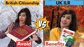 UK Indefinite Leave to RemainPermanent Residency vs British Passport