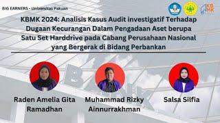 KBMK 2024 - Kompetisi Bidang Keuangan Audit Investigatif - Tim Big Earners - Universitas Pakuan