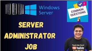 How to get Server Administrator Job  Interview Questions and Job Preparation  2023 