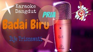 Karaoke dangdut Badai Biru - Itje Trisnawati  Nada Pria