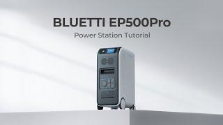 BLUETTI EP500Pro  Unboxing & First Use