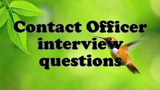 Contact Officer interview questions