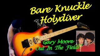 Bare Knuckle Holydiver - Gary Moore Out In The Fields