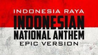 Indonesian National Anthem - Indonesia Raya  Epic Version