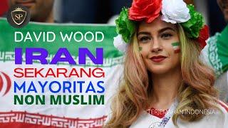 David Wood Iran Sekarang Mayoritas Non Muslim  Terjemahan Indonesia