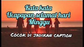 Kata kata ucapan selamat hari mingguCocok di jadikan caption