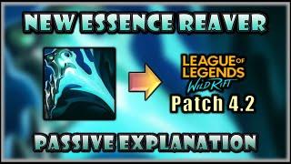 Revamped Essence Reaver Explanation - Wild Rift 4.2