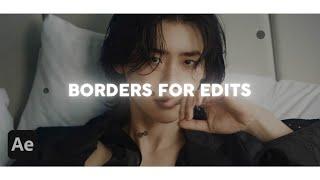 borders for edits  after effects