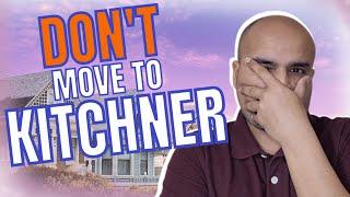 The Dark Side of Kitchener Ontario  5 Reasons to Think Twice Before Moving