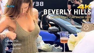 BEVERLY HILLS   CAR Show 24  Fathers Day Part 1 4K