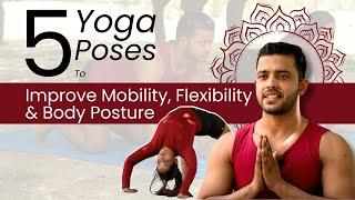 5 Yoga Poses To Improve Mobility Flexibility & Body Posture I International Yoga Day