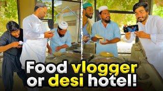 Food Vlogger or Desi Hotel Wala 