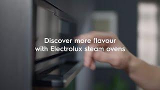 Discover more flavour with Electrolux steam ovens