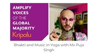 Bhakti and Music in Yoga with Mx Puja Singh