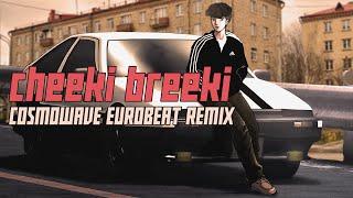 CHEEKI BREEKI EUROBEAT ANTHEM