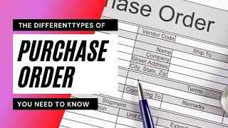 The Different Types of Purchase Orders You Need to Know  Procure to Pay  Little As Five Minutes