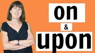 ON & UPON    What is the difference?  - English grammar lesson