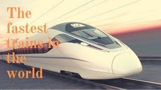 The fastest trains in the world