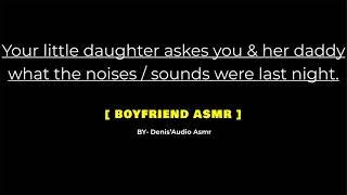 ASMR Your little baby askes you & her Dad what the sounds were last  night M4F Audio roleplay.