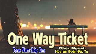 karaoke One Way Ticket nhạc ngoại hòa âm Đoàn Đức Tú giọng Nam thấp