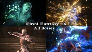 【Final Fantasy 16】All Main Bosses + Some Mini Bosses No Damage