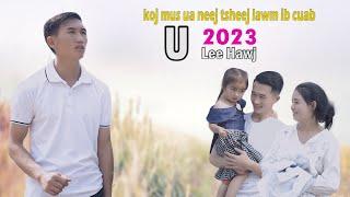 U Lee Hawj 𝓜𝓾𝓼 𝓤𝓪 𝓝𝓮𝓮𝓳 𝓣𝓼𝓱𝓮𝓮𝓳 𝓛𝓪𝔀𝓶 𝓘𝓫 𝓒𝓾𝓪𝓫  Official MV   22023