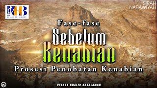 Sirah Nabawiyah #5  Fase Fase Sebelum Kenabian Prosesi Penobatan Kenabian - Khalid Basalamah