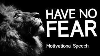 HAVE NO FEAR - Les Brown Motivational Speech