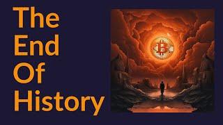 Bitcoin and The End of History