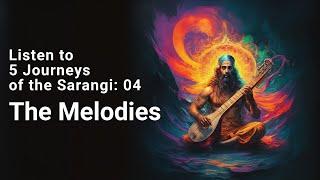 The Melodies  The secret Beauty of Sarangi in Hindustani Music