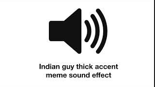 Indian guy thick accent meme sound effect