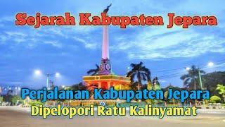 Sejarah Kabupaten Jepara tidak lepas dari Ratu Kalinyamat